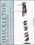 Shackleton in Antartide. La spedizione Endurance (1914-1917) nelle fotografie di Frank Hurley. Ediz. illustrata