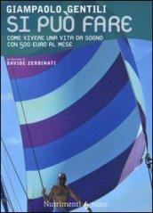 Si può fare. Come vivere una vita da sogno con 500 euro al mese