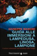 Guida alle immersioni a Lampedusa, Linosa, Lampione. Il turismo subacqueo nell'arcipelago delle Pelagie