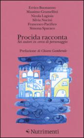 Procida racconta 2016. Sei autori in cerca di personaggio