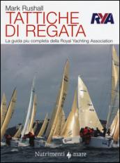 Tattiche di regata. La guida più chiara, completa e pratica alla regata della Royal Yachting Association