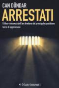 Arrestati. Il libro-denuncia dell'ex direttore del principale quotidiano turco