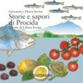 Storie e sapori di Procida. Con le ricette di Libera Iovine