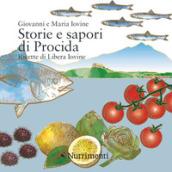 Storie e sapori di Procida. Con le ricette di Libera Iovine