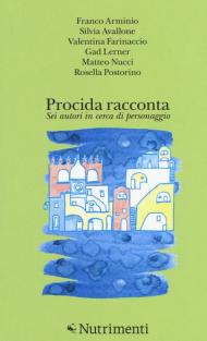 Procida racconta 2018. Sei autori in cerca di personaggio