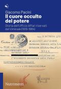 Il cuore occulto del potere. Storia dell'ufficio affari riservati del Viminale (1919-1984)