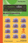 Il nostro cibo ci sta uccidendo? Libri di base per il XXI secolo