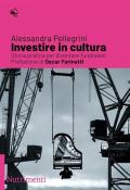 Investire nella cultura. Storia pratica per diventare fundraiser