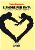 L'amore per finta e il vero nome del sesso