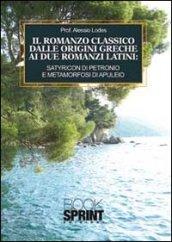 Il romanzo classico dalle origini greche ai due romanzi latini. Satyricon di Petronio e metamorfosi di Apuleio