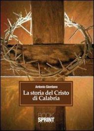 La storia del Cristo di Calabria