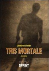 Tris mortale