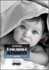 Il mio nome è Alexander