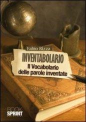 Inventabolario. Il vocabolario delle parole inventate