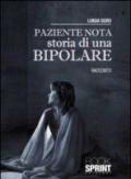 Paziente nota. Storia di una bipolare