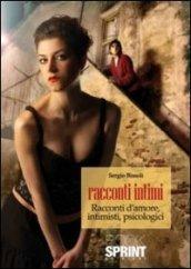 Racconti intimi. Racconti d'amore, intimisti, psicologici