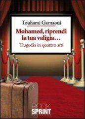 Mohamed, riprendi la tua valigia