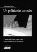 Un politico in cattedra. L'amore si fonda su regole morali che emergono nel corso della vita