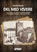 Del mio vivere. Luoghi, persone, stati d'animo che hanno accompagnato la mia quotidianità donandole un senso e arricchendola