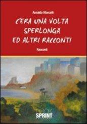 C'era una volta Sperlonga ed altri racconti