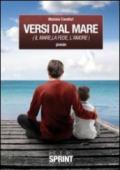 Versi dal mare. Il mare, la fede, l'amore