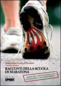 Racconti della scuola di maratona... qualche volta, vedendo qualcuno correre, ti sei mai chiesto: «ma chi glielo fa fare?»