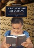 I cristiani visti dal Corano. Più che opportuno il dialogo interreligioso