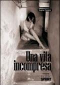 Una vita incompresa