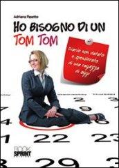 Ho bisogno di un Tom Tom