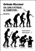 Dal lume a petrolio... al computer!... (L'evoluzione... della specie!...)