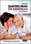 Quattro muri un cancello (Villa Canarino). Libro reality di una casa di riposo