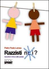 Razzisti noi?