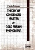 Theory of condensed matter on cold fusion phenomena