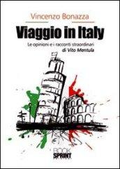 Viaggio in Italy. Le opinioni e i racconti straordinari di Vito Mentula