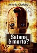 Satana è morto?