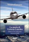 La storia di Victoria Lourdes