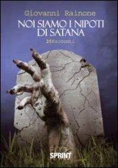 Noi siamo i nipoti di Satana