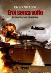 Eroi senza volto. La guerra è nera come il buio