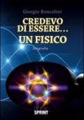 Credevo-di-essere..-un-fisico