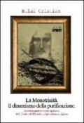 La monotrinità. Il dinamismo della purificazione. Aspetti metafisici e antropologici dell'Unità e dell'Unità nel pluralismo religioso