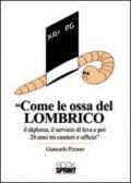 Come le ossa del lombrico. Il diploma, il servizio di leva e poi 28 anni tra cantieri e ufficio