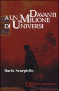 Davanti a un milione di universi