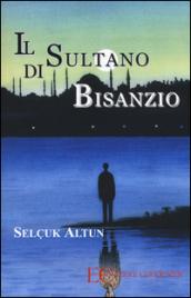 Il sultano di Bisanzio