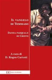 Il Vangelo di Tommaso. Danza pasquale di Cristo