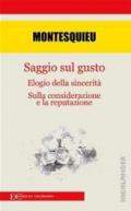 Saggio sul gusto-Elogio della sicerità-Sulla considerazione e la reputazione