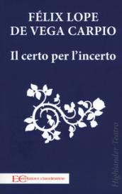 IL CERTO PER L'INCERTO