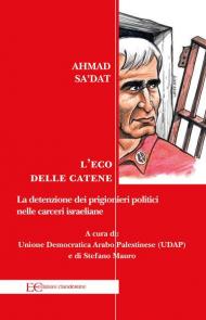 L' eco delle catene. La detenzione dei prigionieri politici nelle carceri israeliane