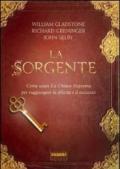 La sorgente: Come usare La Chiave Suprema per raggiungere la felicità e il successo