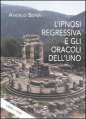 Ipnosi regressiva e gli oracoli dell'uno. Con DVD (L')