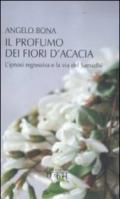 Il profumo dei fiori d'acacia. L'ipnosi regressiva e la via del Samadhi